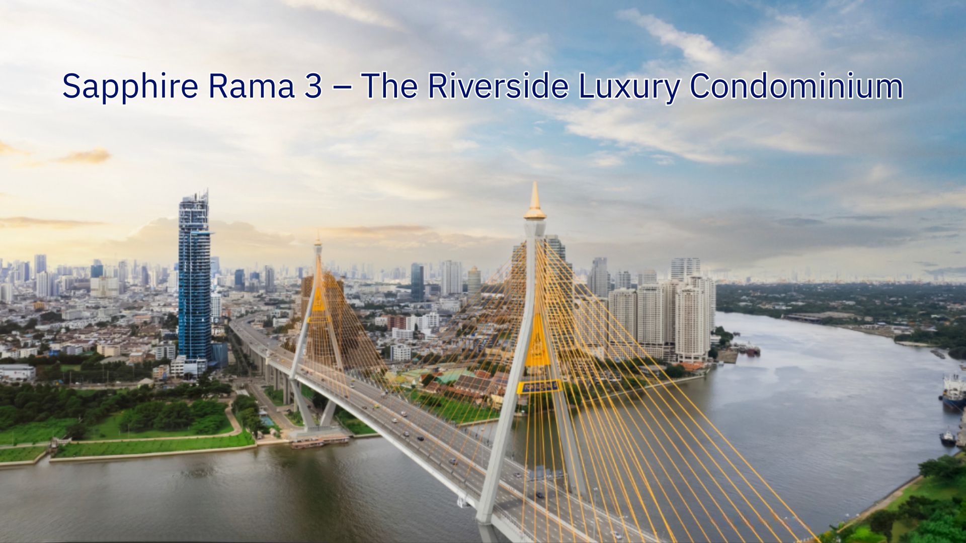 💎 Sapphire Rama 3 – The Riverside Luxury Bangkok Thailand Condominium 💎 “Invest today — live luxuriously, earn steadily.” ✨ Ready to move in!